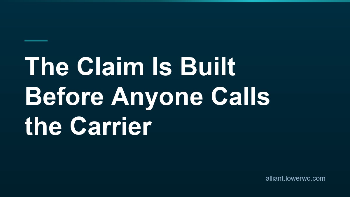 The Claim Is Built Before Anyone Calls the Carrier